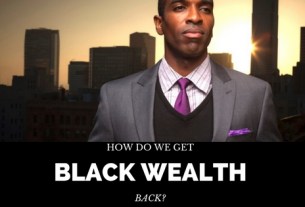 black business, black wealth, black lives matter, black entrepreneurship, black business